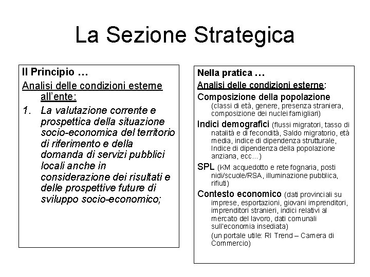 La Sezione Strategica Il Principio … Analisi delle condizioni esterne all’ente: 1. La valutazione