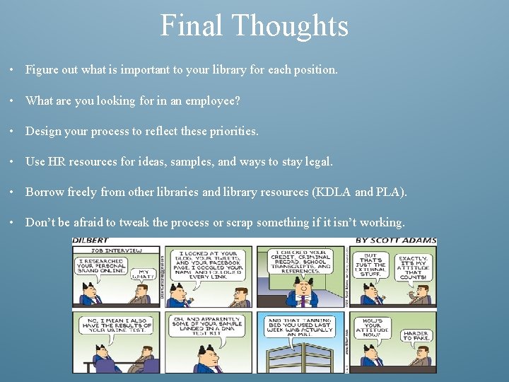 Final Thoughts • Figure out what is important to your library for each position.