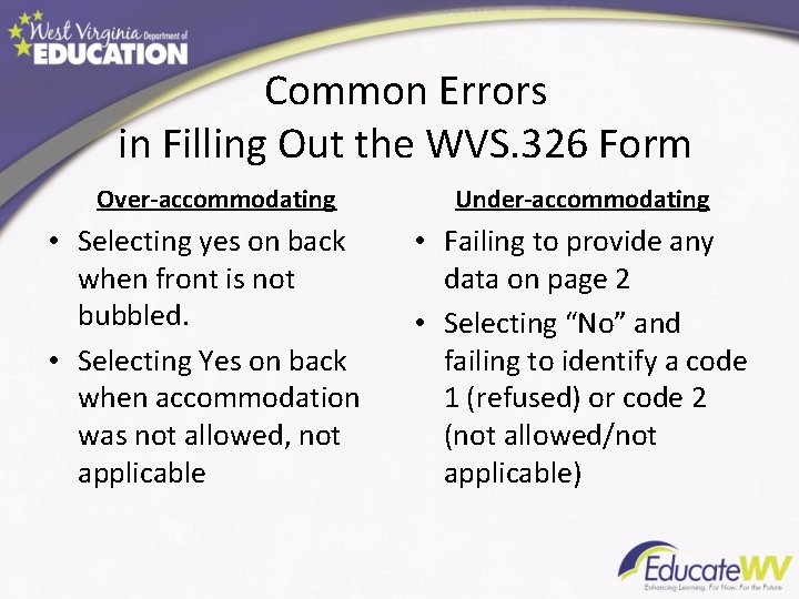 Common Errors in Filling Out the WVS. 326 Form Over-accommodating • Selecting yes on