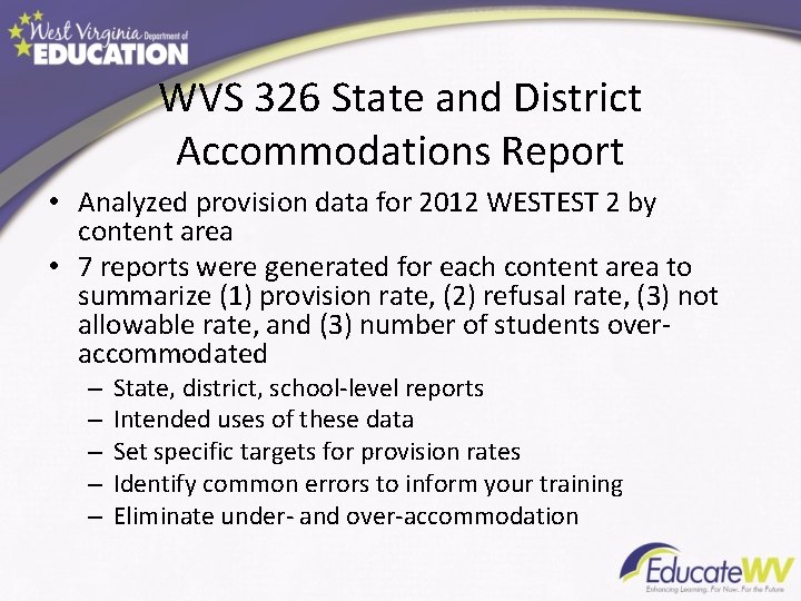 WVS 326 State and District Accommodations Report • Analyzed provision data for 2012 WESTEST