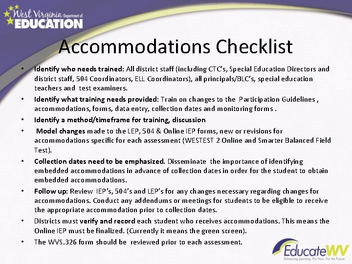 Accommodations Checklist • • Identify who needs trained: All district staff (including CTC’s, Special