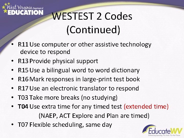 WESTEST 2 Codes (Continued) • R 11 Use computer or other assistive technology device