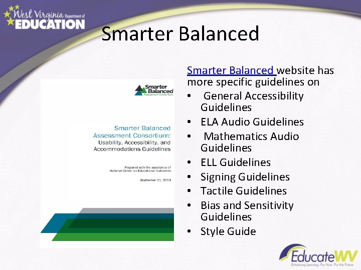 Smarter Balanced website has more specific guidelines on • General Accessibility Guidelines • ELA