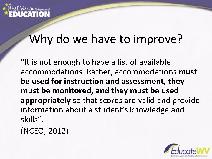 Why do we have to improve? “It is not enough to have a list