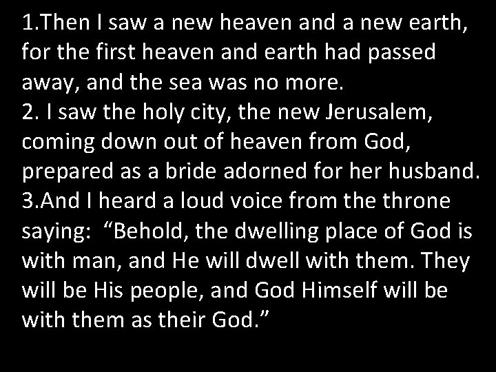 1. Then I saw a new heaven and a new earth, for the first