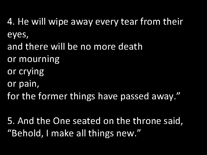 4. He will wipe away every tear from their eyes, and there will be
