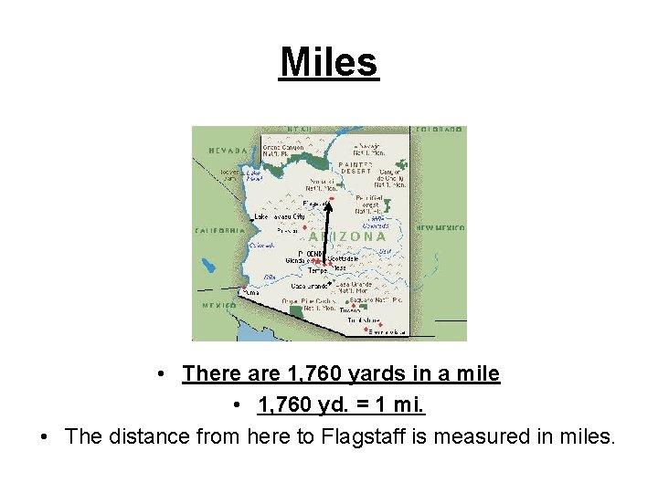 Miles • There are 1, 760 yards in a mile • 1, 760 yd.