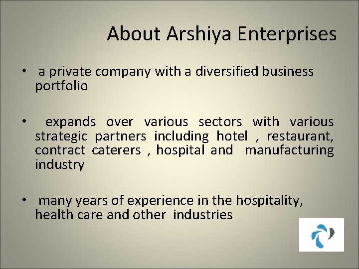 About Arshiya Enterprises • a private company with a diversified business portfolio • expands
