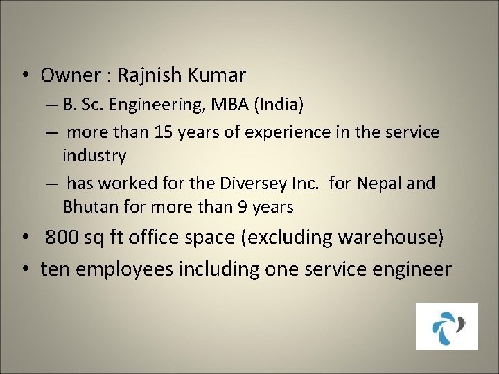  • Owner : Rajnish Kumar – B. Sc. Engineering, MBA (India) – more
