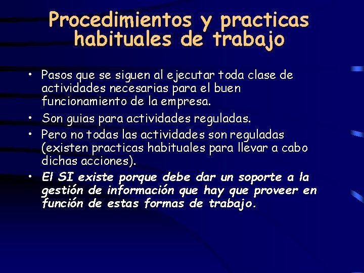 Procedimientos y practicas habituales de trabajo • Pasos que se siguen al ejecutar toda