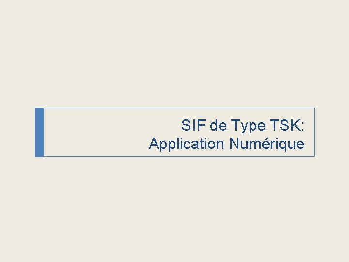 SIF de Type TSK: Application Numérique 