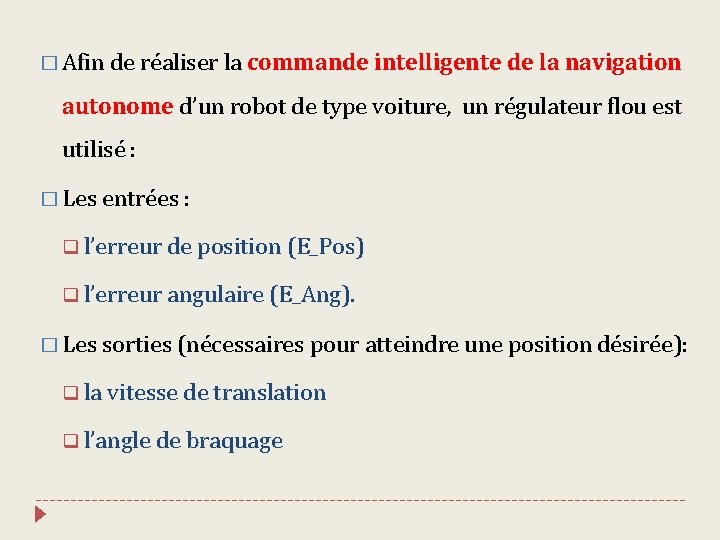 � Afin de réaliser la commande intelligente de la navigation autonome d’un robot de