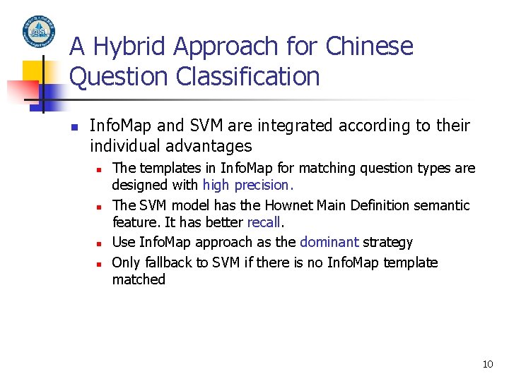 A Hybrid Approach for Chinese Question Classification n Info. Map and SVM are integrated