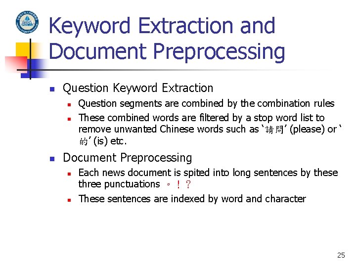 Keyword Extraction and Document Preprocessing n Question Keyword Extraction n Question segments are combined