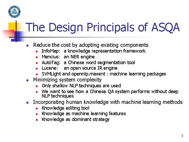 The Design Principals of ASQA n Reduce the cost by adopting existing components n