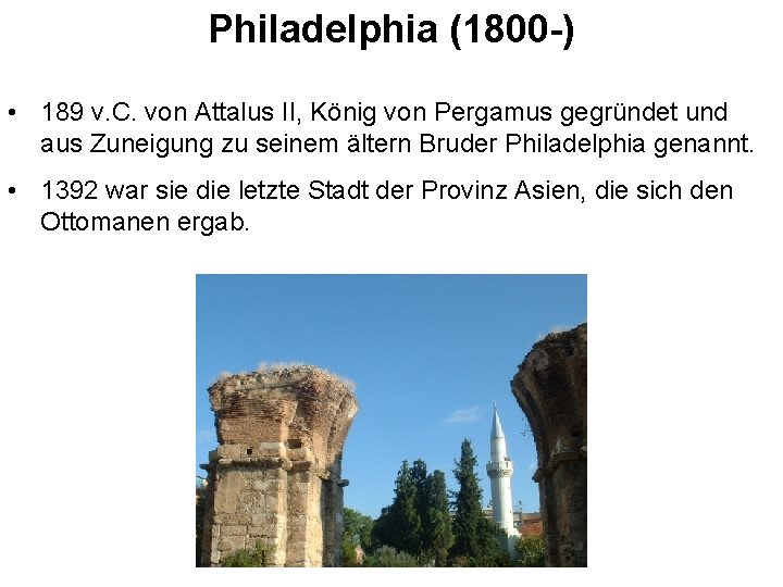 Philadelphia (1800 -) • 189 v. C. von Attalus II, König von Pergamus gegründet