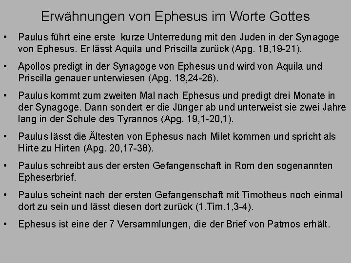 Erwähnungen von Ephesus im Worte Gottes • Paulus führt eine erste kurze Unterredung mit