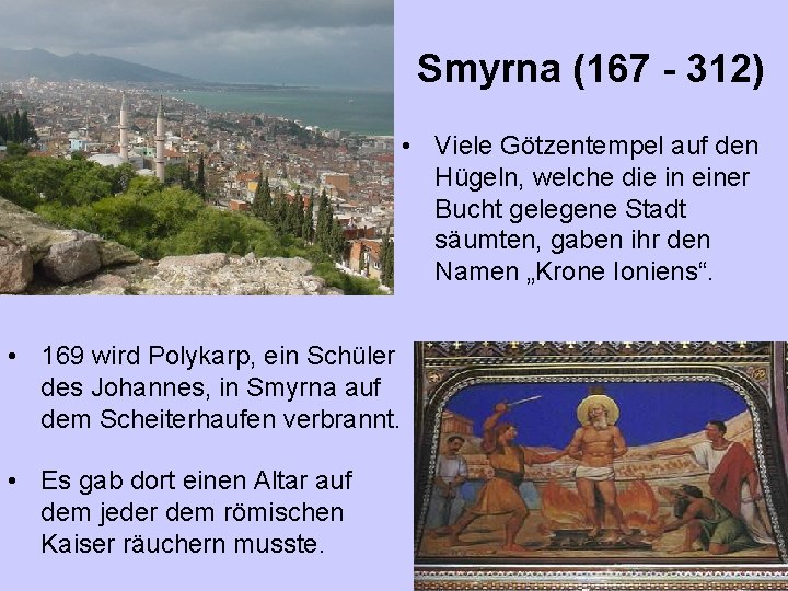 Smyrna (167 - 312) • Viele Götzentempel auf den Hügeln, welche die in einer