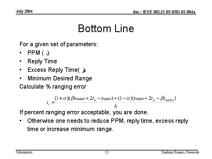 July 2004 doc. : IEEE 802. 15 -05 -0381 -02 -004 a Bottom Line