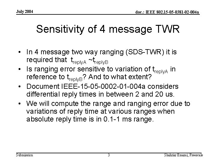 July 2004 doc. : IEEE 802. 15 -05 -0381 -02 -004 a Sensitivity of