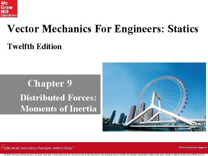 Vector Mechanics For Engineers: Statics Twelfth Edition Chapter 9 Distributed Forces: Moments of Inertia Vector Mechanics For Engineers: Statics Twelfth Edition Chapter 9 Distributed Forces: Moments of Inertia