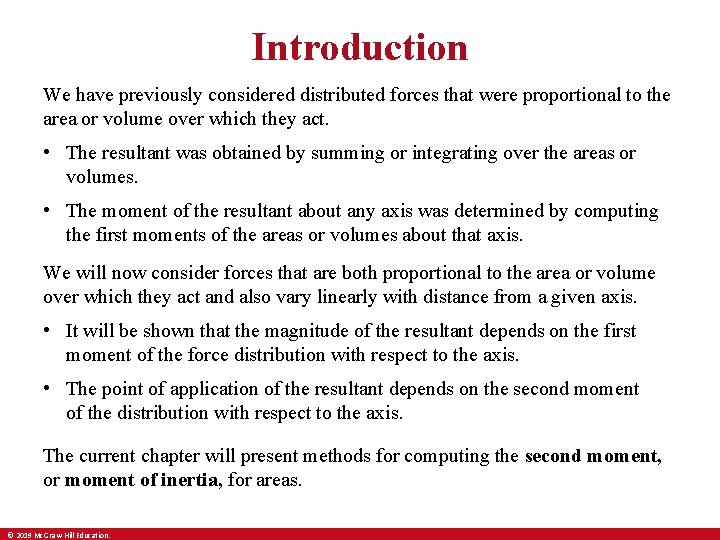 Introduction We have previously considered distributed forces that were proportional to the area or