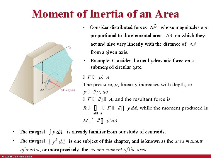 Moment of Inertia of an Area • Consider distributed forces whose magnitudes are proportional