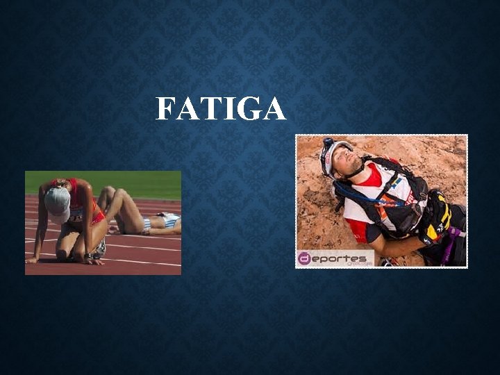 FATIGA 