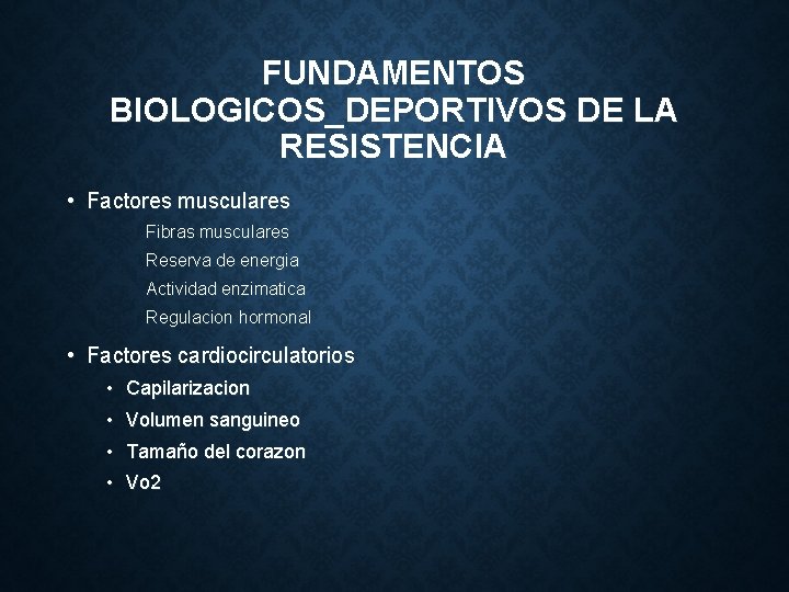 FUNDAMENTOS BIOLOGICOS_DEPORTIVOS DE LA RESISTENCIA • Factores musculares Fibras musculares Reserva de energia Actividad