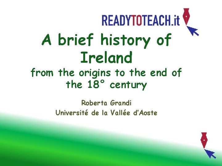 A brief history of Ireland from the origins to the end of the 18°
