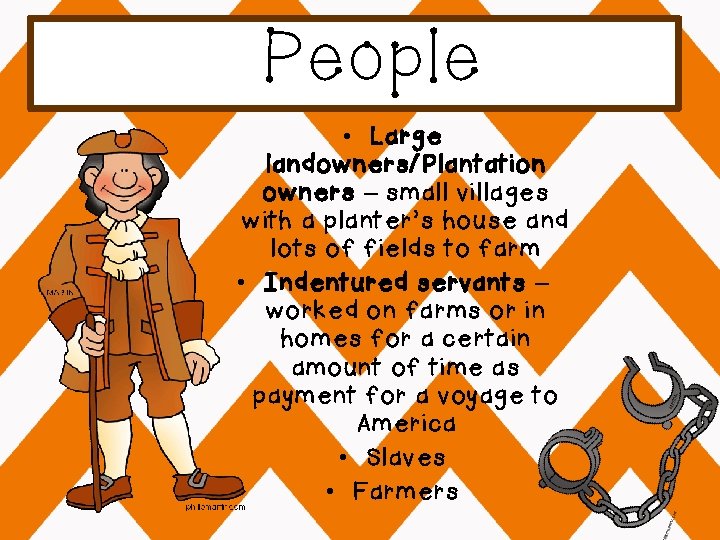 People • Large landowners/Plantation owners – small villages with a planter’s house and lots