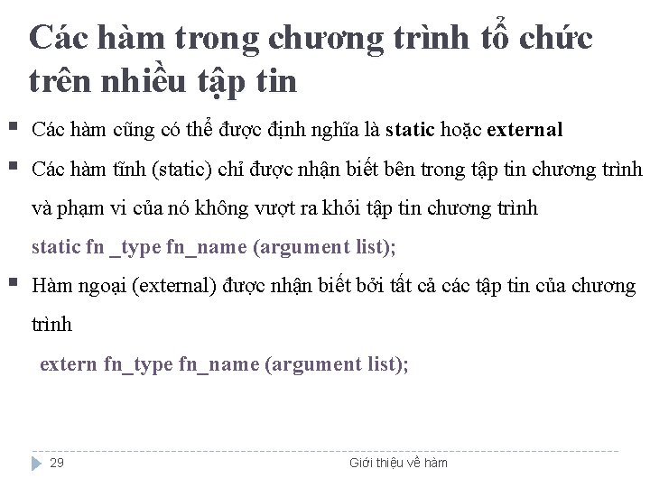 Các hàm trong chương trình tổ chức trên nhiều tập tin § § Các