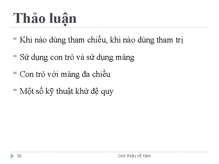 Thảo luận Khi nào dùng tham chiếu, khi nào dùng tham trị Sử dụng