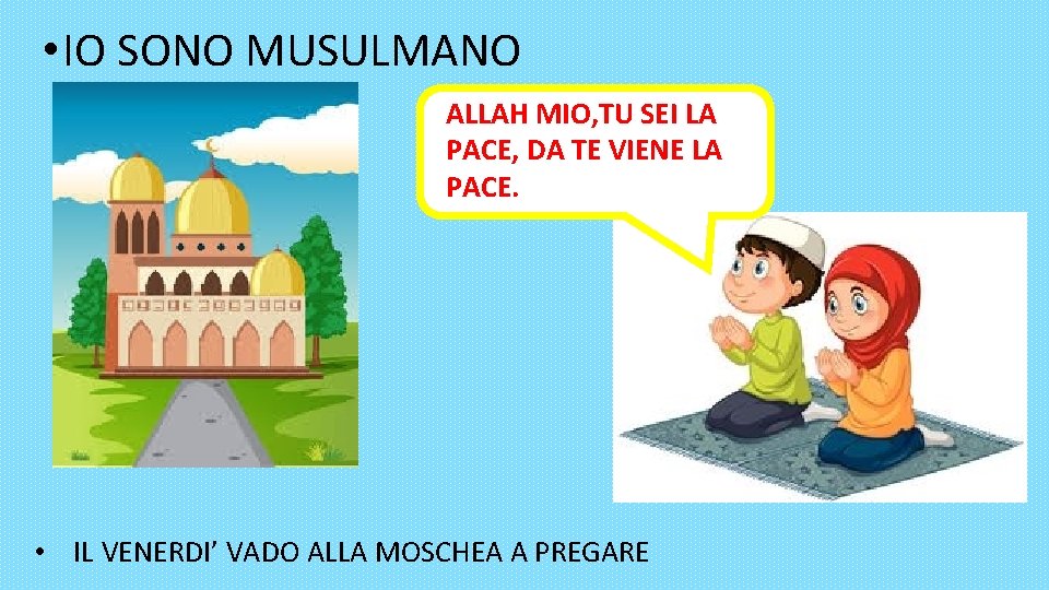  • IO SONO MUSULMANO ALLAH MIO, TU SEI LA PACE, DA TE VIENE