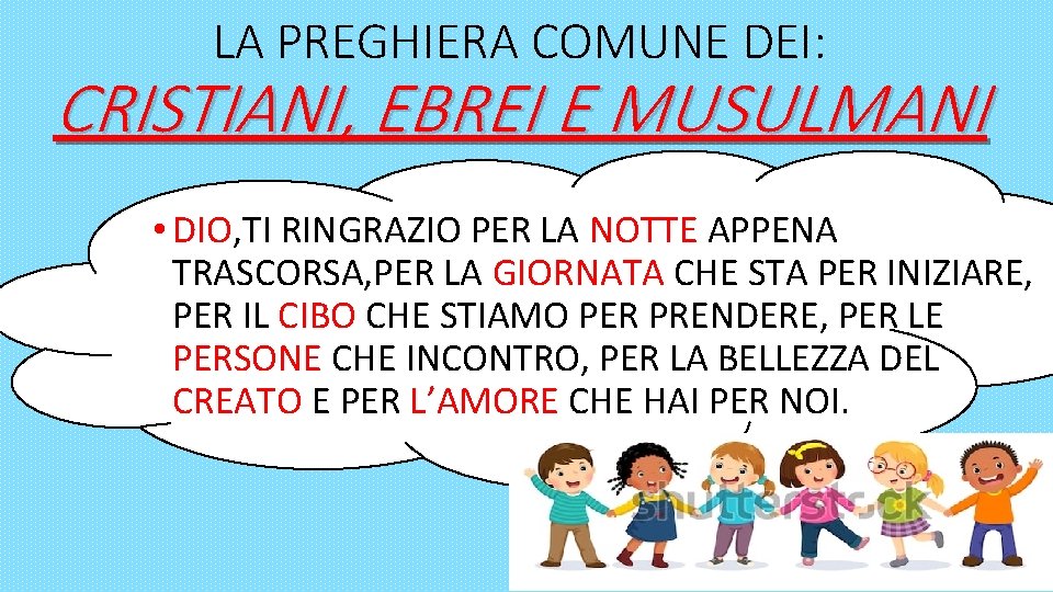 LA PREGHIERA COMUNE DEI: CRISTIANI, EBREI E MUSULMANI • DIO, TI RINGRAZIO PER LA