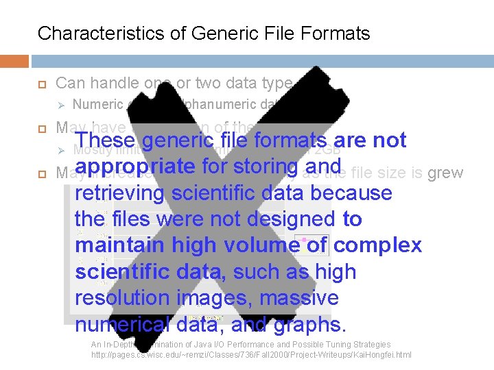 Characteristics of Generic File Formats Can handle one or two data type Ø May