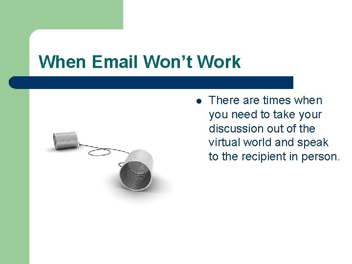 When Email Won’t Work l There are times when you need to take your