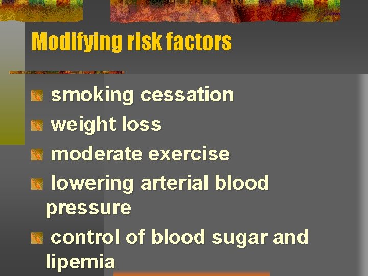 Modifying risk factors smoking cessation weight loss moderate exercise lowering arterial blood pressure control