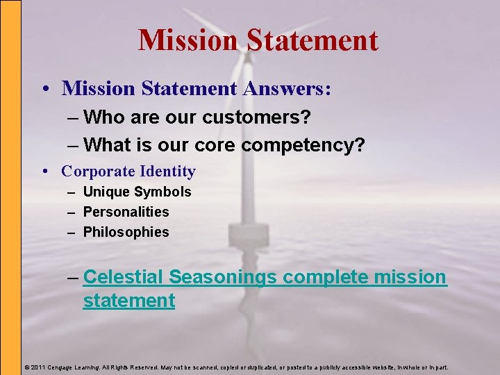 Mission Statement • Mission Statement Answers: – Who are our customers? – What is