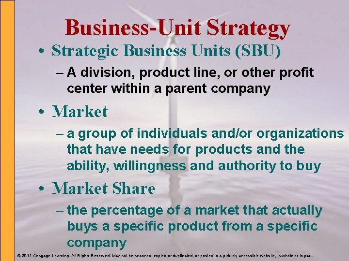 Business-Unit Strategy • Strategic Business Units (SBU) – A division, product line, or other