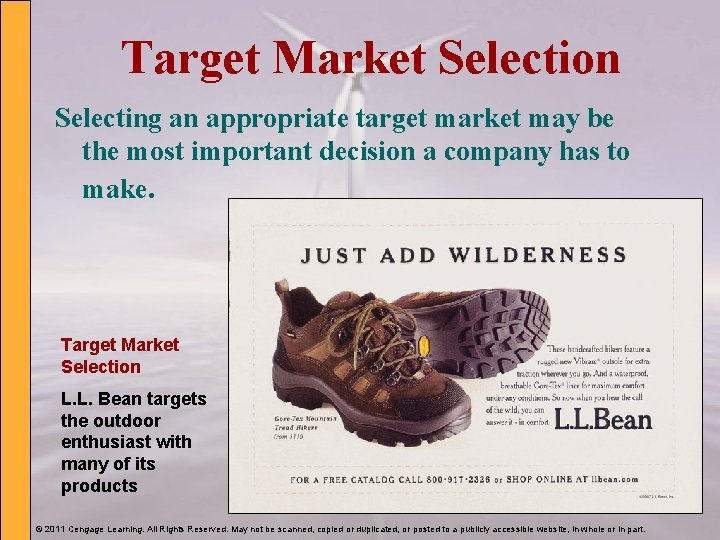 Target Market Selection Selecting an appropriate target market may be the most important decision