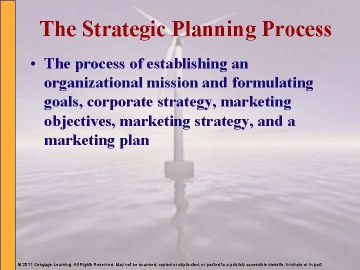 The Strategic Planning Process • The process of establishing an organizational mission and formulating