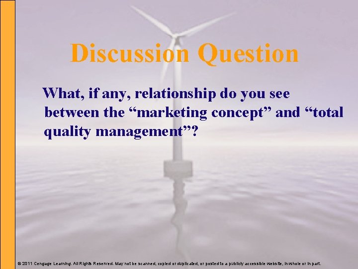 Discussion Question What, if any, relationship do you see between the “marketing concept” and