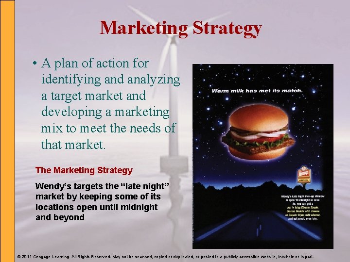 Marketing Strategy • A plan of action for identifying and analyzing a target market