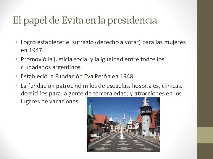 El papel de Evita en la presidencia • Logró establecer el sufragio (derecho a