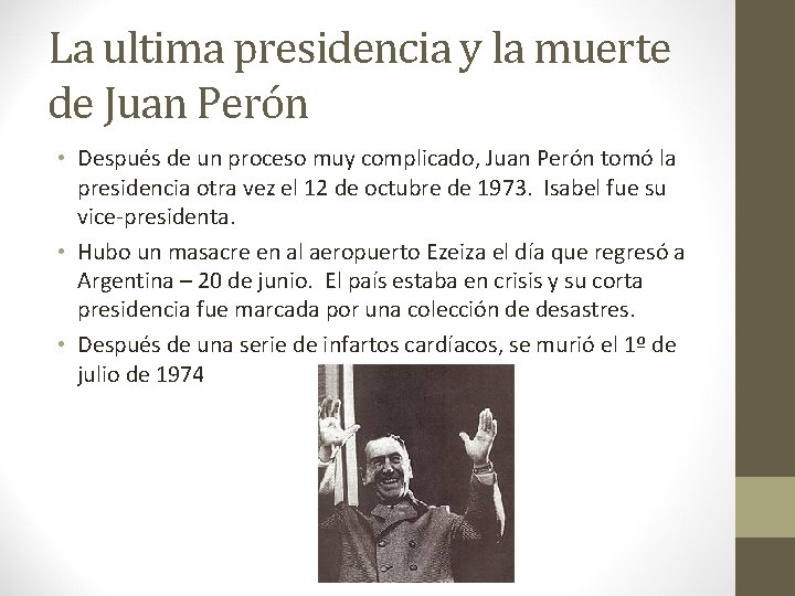 La ultima presidencia y la muerte de Juan Perón • Después de un proceso