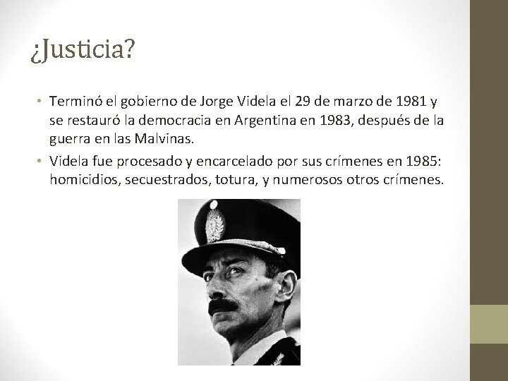 ¿Justicia? • Terminó el gobierno de Jorge Videla el 29 de marzo de 1981
