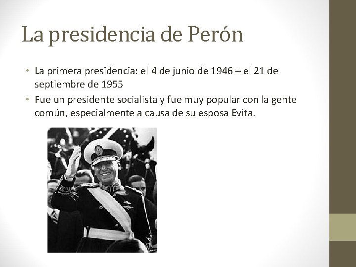 La presidencia de Perón • La primera presidencia: el 4 de junio de 1946