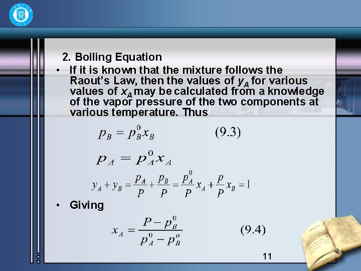 2. Boiling Equation • If it is known that the mixture follows the Raout’s