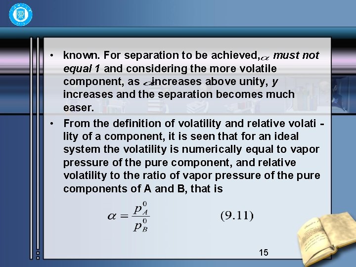  • known. For separation to be achieved, must not equal 1 and considering